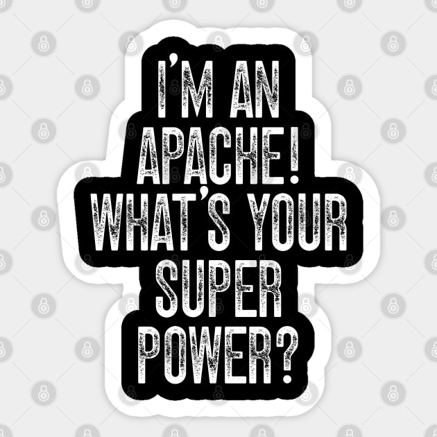 I'm A White Mountain Apache! What's Your Super Power Sticker by Emma